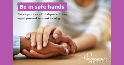 Hands holding with the text 'be in safe hands - elevate your care with Independent Lives' expert PA training'